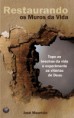 Restaurando os Muros da Vida